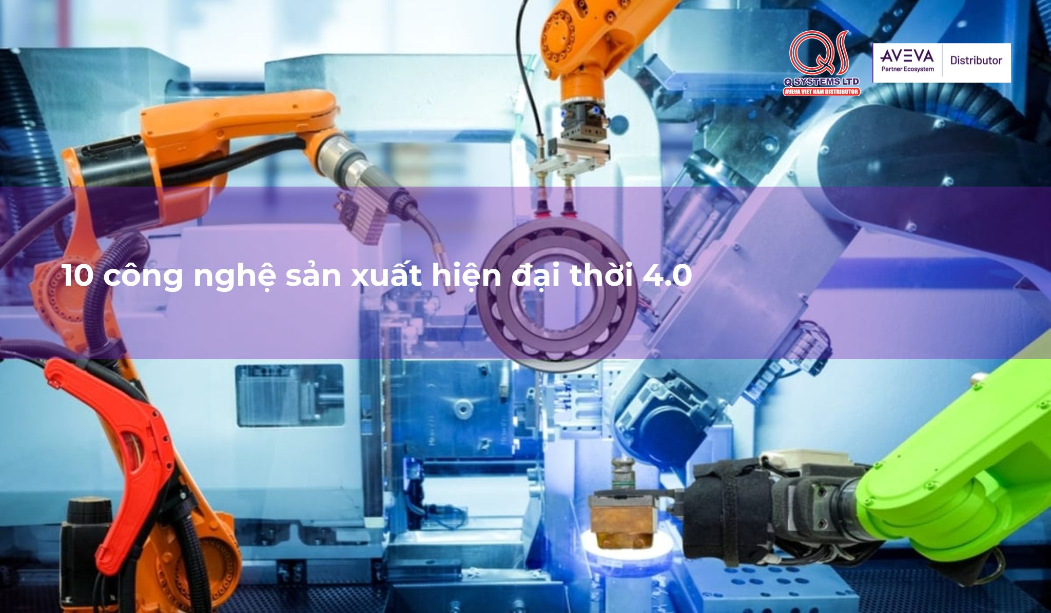 10 công nghệ sản xuất hiện đại thời 4.0