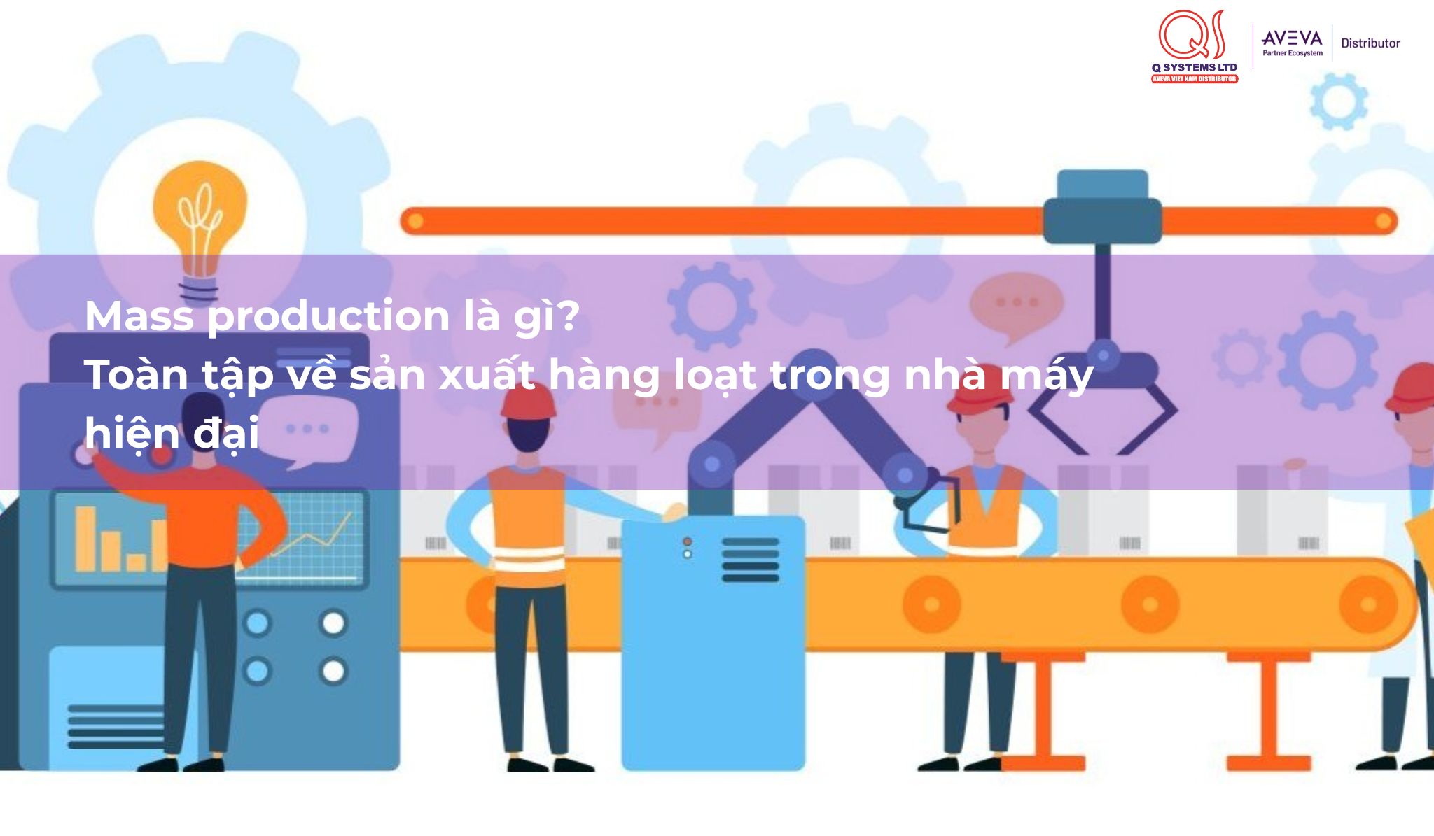 Mass production là gì? Toàn tập về sản xuất hàng loạt trong nhà máy hiện đại