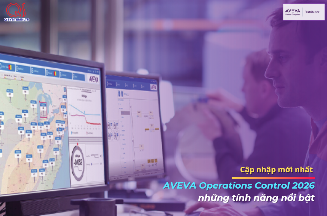 NEW: Ra mắt AVEVA Operations Control 2026 những tính năng nổi bật